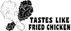 Tastes Like Fried Chicken